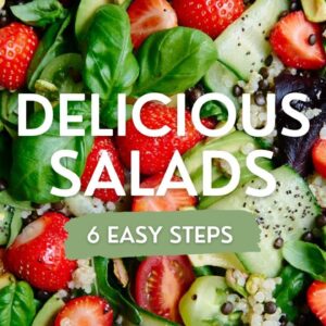 6 Easy Steps to Level Up your Salads this Summer